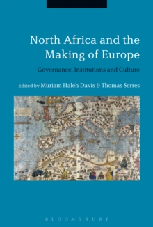 North Africa and the Making of Europe : Governance, Institutions and Culture