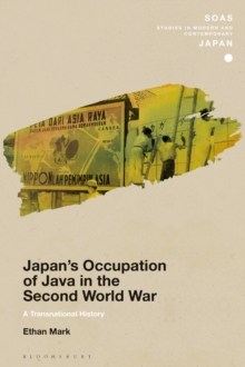 Japan's Occupation of Java in the Second World War : A Transnational History, Hardback Book Japan's Occupation of Java in the Second World War : A Transnational History, Hardback Book