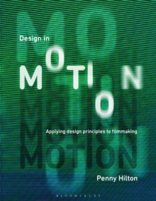 Design in Motion : Applying Design Principles to Filmmaking