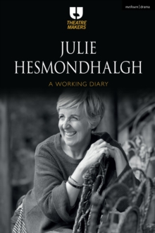 Julie Hesmondhalgh: A Working Diary