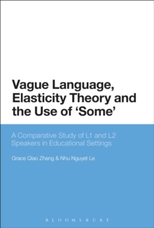 Vague Language, Elasticity Theory and the Use of Some : A Comparative Study of L1 and L2 Speakers in Educational Settings