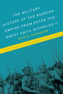 The Military History of the Russian Empire from Peter the Great until Nicholas II