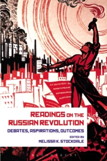 Readings on the Russian Revolution : Debates, Aspirations, Outcomes