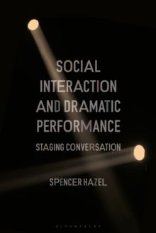 Social Interaction and Dramatic Performance : Staging Conversation