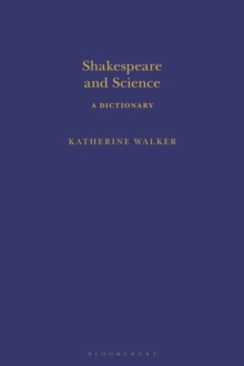 Shakespeare and Science : A Dictionary