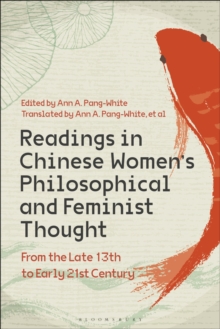 Readings in Chinese Womens Philosophical and Feminist Thought : From the Late 13th to Early 21st Century