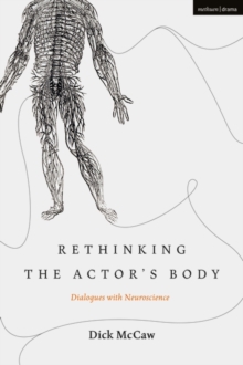 Rethinking the Actor's Body : Dialogues with Neuroscience