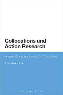 Collocations and Action Research : Learning Vocabulary through Collocations, Hardback Book Collocations and Action Research : Learning Vocabulary through Collocations, Hardback Book