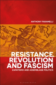 Resistance, Revolution and Fascism : Zapatismo and Assemblage Politics