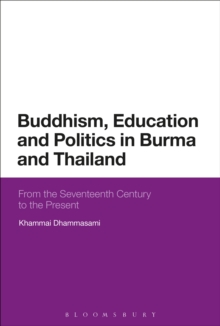 Buddhism, Education and Politics in Burma and Thailand : From the Seventeenth Century to the Present