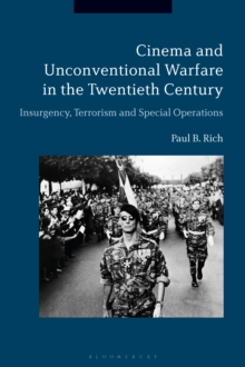 Cinema and Unconventional Warfare in the Twentieth Century : Insurgency, Terrorism and Special Operations