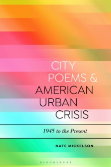 City Poems and American Urban Crisis : 1945 to the Present, Hardback Book City Poems and American Urban Crisis : 1945 to the Present, Hardback Book