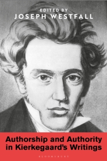 Authorship and Authority in Kierkegaard's Writings, Hardback Book Authorship and Authority in Kierkegaard's Writings, Hardback Book