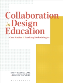 Collaboration in Design Education : Case Studies & Teaching Methodologies