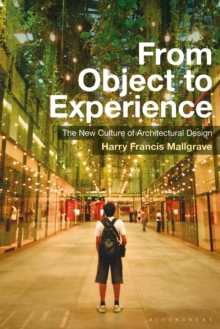 From Object to Experience : The New Culture of Architectural Design