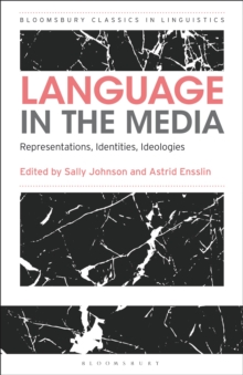 Language in the Media : Representations, Identities, Ideologies