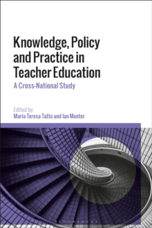 Knowledge, Policy and Practice in Teacher Education : A Cross-National Study