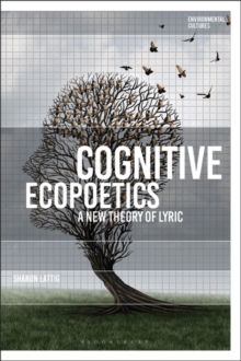 Cognitive Ecopoetics : A New Theory of Lyric