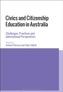 Civics and Citizenship Education in Australia : Challenges, Practices and International Perspectives, Paperback Book Civics and Citizenship Education in Australia : Challenges, Practices and International Perspectives, Paperback Book