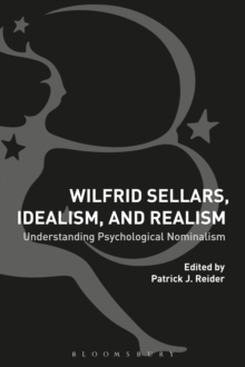 Wilfrid Sellars, Idealism, and Realism : Understanding Psychological Nominalism, Paperback Book Wilfrid Sellars, Idealism, and Realism : Understanding Psychological Nominalism, Paperback Book