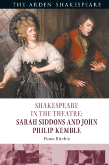 Shakespeare in the Theatre: Sarah Siddons and John Philip Kemble