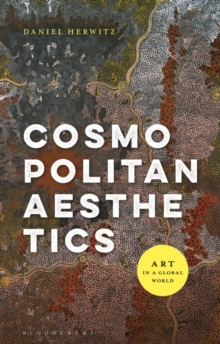 Cosmopolitan Aesthetics : Art in a Global World