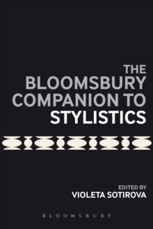 The Bloomsbury Companion to Stylistics, Paperback / softback Book The Bloomsbury Companion to Stylistics, Paperback / softback Book