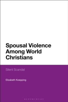 Spousal Violence Among World Christians : Silent Scandal