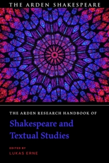 The Arden Research Handbook of Shakespeare and Textual Studies