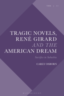 Tragic Novels, Rene Girard and the American Dream : Sacrifice in Suburbia