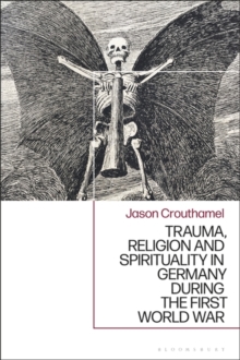 Trauma, Religion and Spirituality in Germany during the First World War