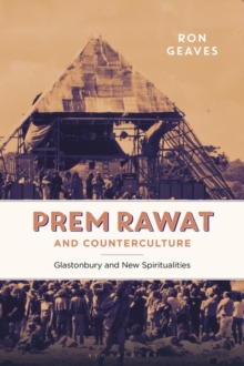 Prem Rawat and Counterculture : Glastonbury and New Spiritualities