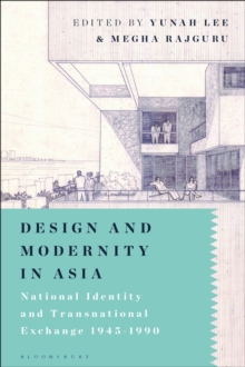 Design and Modernity in Asia : National Identity and Transnational Exchange 1945-1990