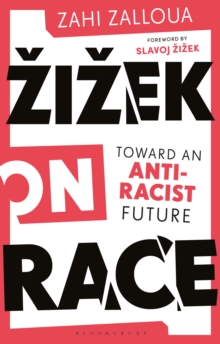 Zizek on Race : Toward an Anti-Racist Future