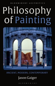 Philosophy of Painting : Ancient, Modern, Contemporary