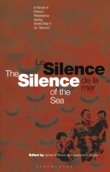 Silence Of The Sea / Le Silence De La Mer : A Novel Of French Resistance During The Second World War By 'Vercors'