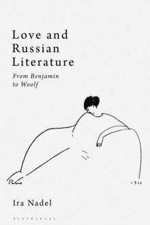 Love and Russian Literature : From Benjamin to Woolf