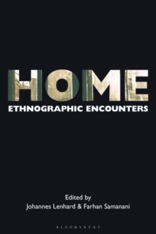 Home : Ethnographic Encounters, Hardback Book Home : Ethnographic Encounters, Hardback Book