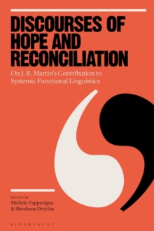 Discourses of Hope and Reconciliation : On J. R. Martins Contribution to Systemic Functional Linguistics