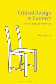 Critical Design in Context : History, Theory, and Practice