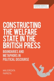 Constructing the Welfare State in the British Press : Boundaries and Metaphors in Political Discourse