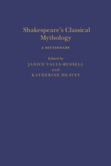 Shakespeare s Classical Mythology: A Dictionary