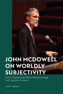 John McDowell on Worldly Subjectivity : Oxford Kantianism Meets Phenomenology and Cognitive Sciences