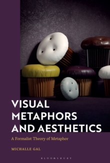 Visual Metaphors and Aesthetics : A Formalist Theory of Metaphor