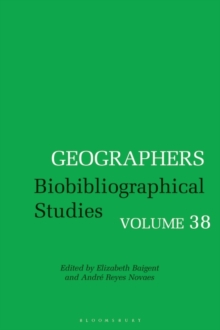 Geographers : Biobibliographical Studies, Volume 38