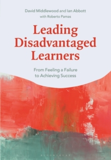 Leading Disadvantaged Learners : From Feeling a Failure to Achieving Success