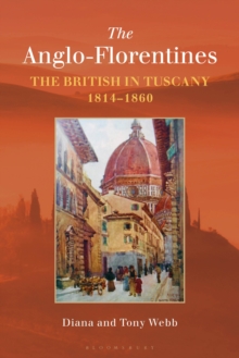 The Anglo-Florentines : The British In Tuscany, 1814-1860