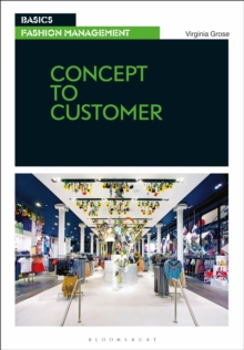Basics Fashion Management 01: Concept to Customer, Paperback / softback Book Basics Fashion Management 01: Concept to Customer, Paperback / softback Book
