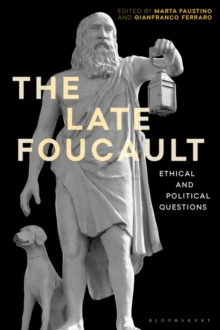 The Late Foucault : Ethical and Political Questions