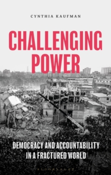 Challenging Power : Democracy and Accountability in a Fractured World